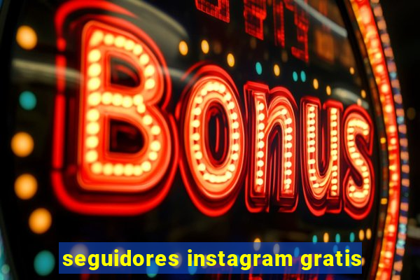 seguidores instagram gratis